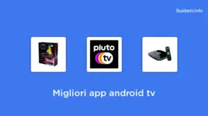 Acquista app android tv: 10 migliori opzioni [recensione, prezzo, offerte]