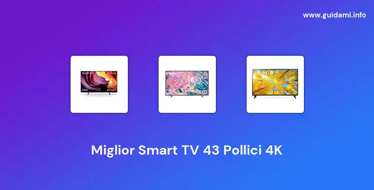 Miglior Smart TV 43 Pollici 4K