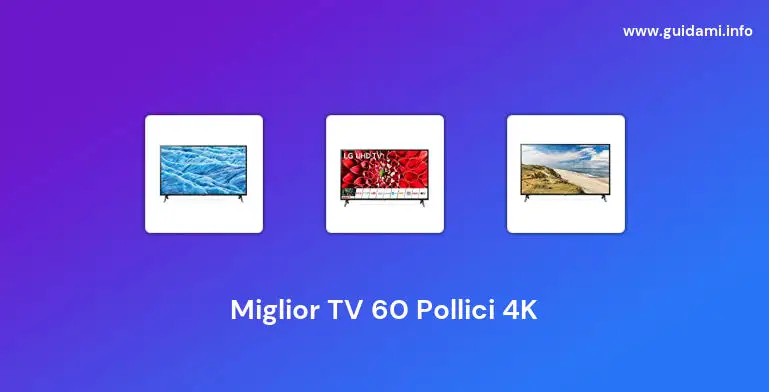 Miglior TV 60 Pollici 4K