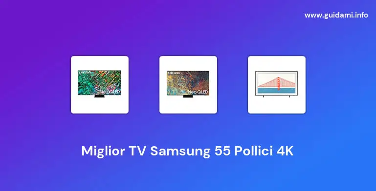 Miglior TV Samsung 55 Pollici 4K