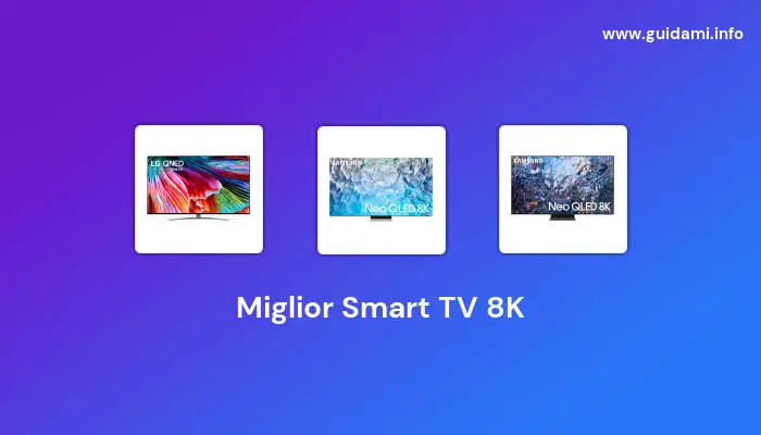 miglior smart tv 8k