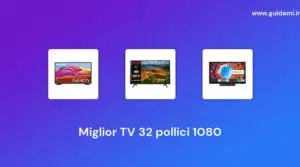 6 Miglior TV 32 pollici 1080 del 2022 [Design Compatto]