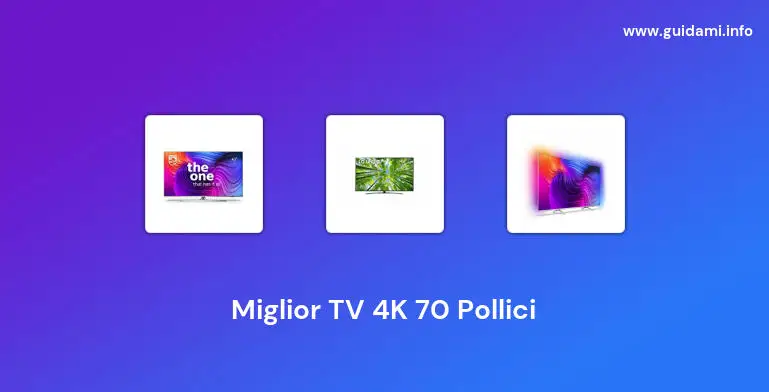 Miglior TV 4K 70 Pollici