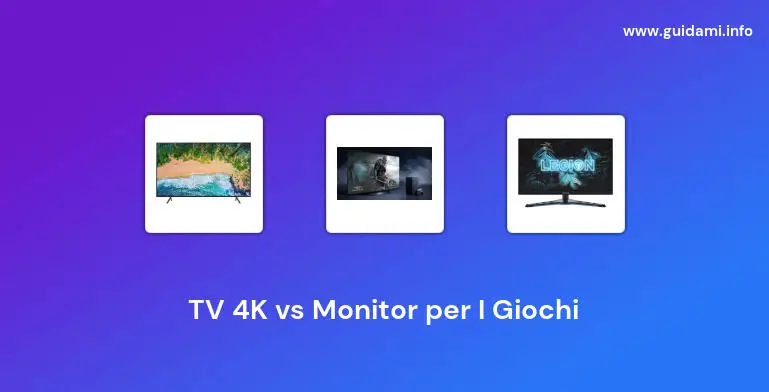 TV 4K vs Monitor per I Giochi
