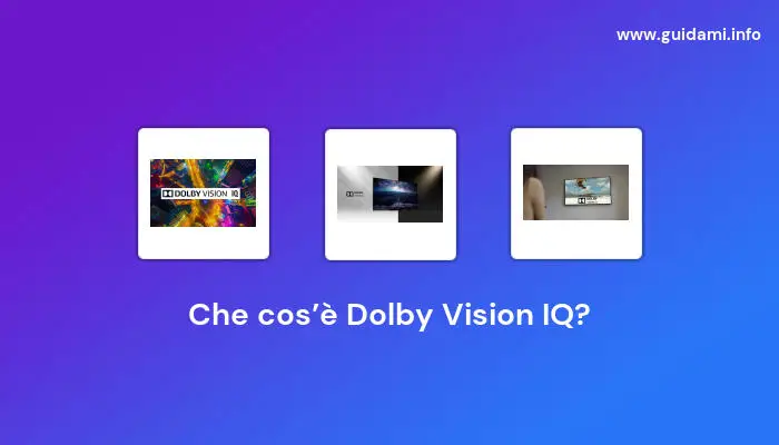 che cose dolby vision iq