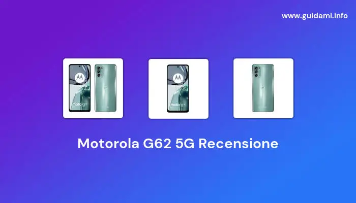 Motorola G62 5G Recensione