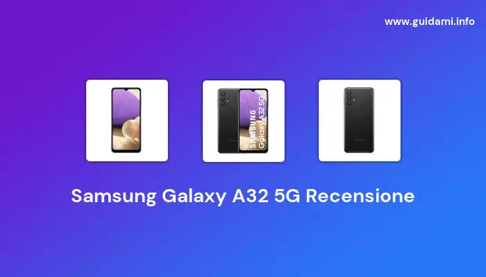 Samsung Galaxy A32 5G Recensione