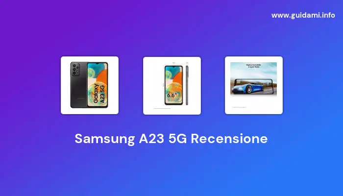Samsung A23 5G Recensione